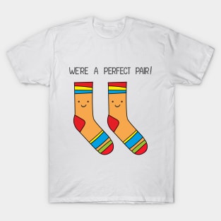 We`re a Perfect Pair T-Shirt